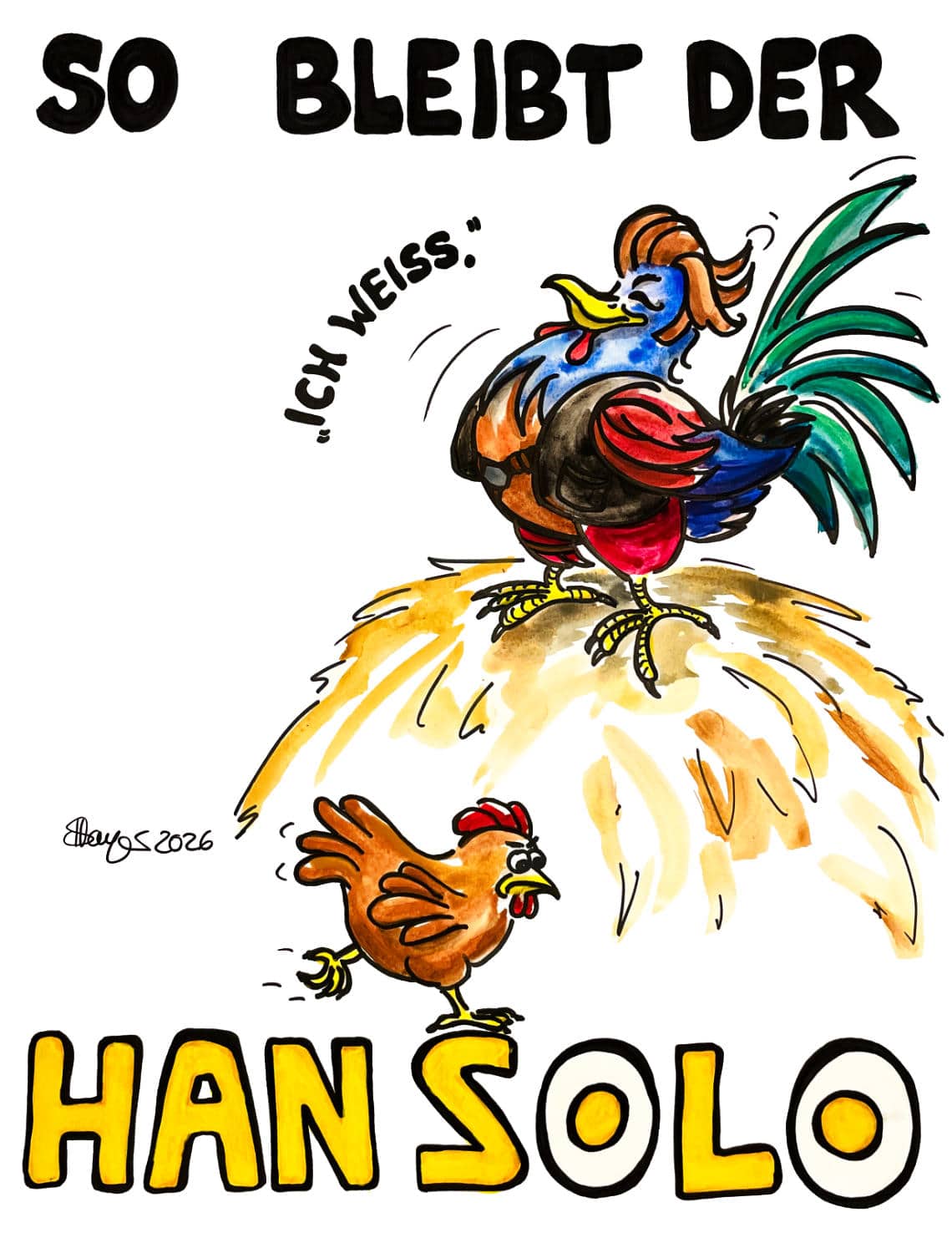placeholder800x Hahn steht auf dem Misthaufen und sagt "Ich weiß.". Eine Henne rennt verärgert weg. Text über und unter dem Bild: So bleibt der Han Solo.