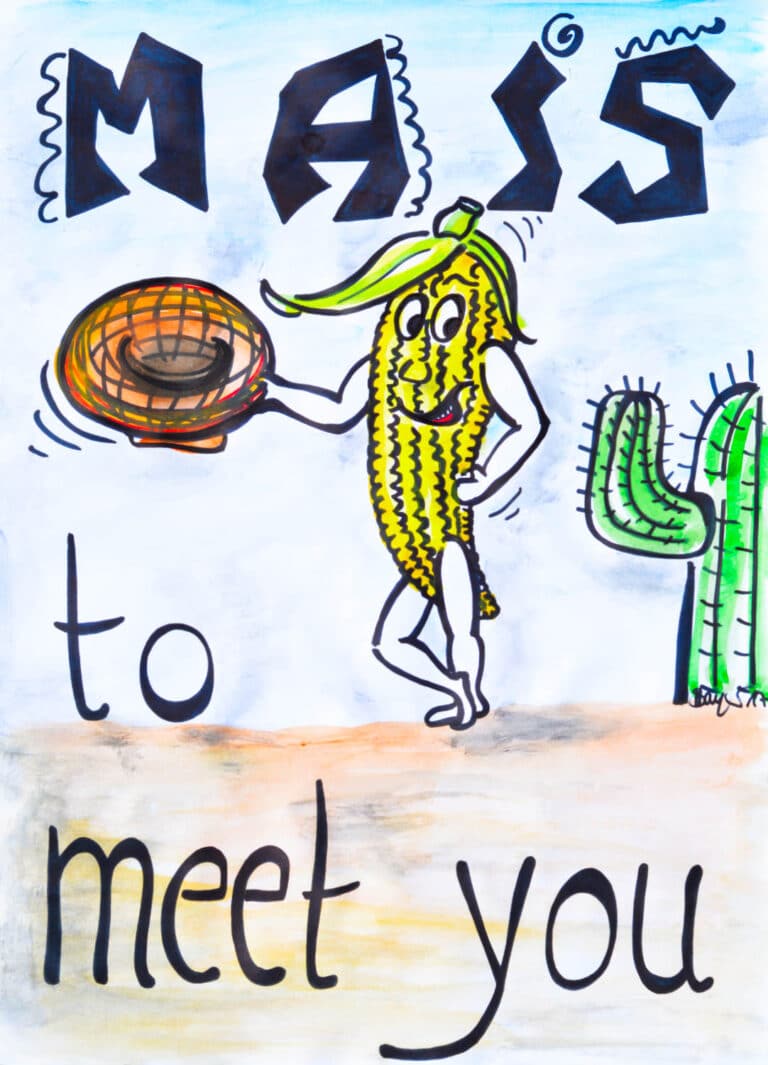 Maiskolben winkt mit Hut. Schriftzug oben und unten: Mais to meet you