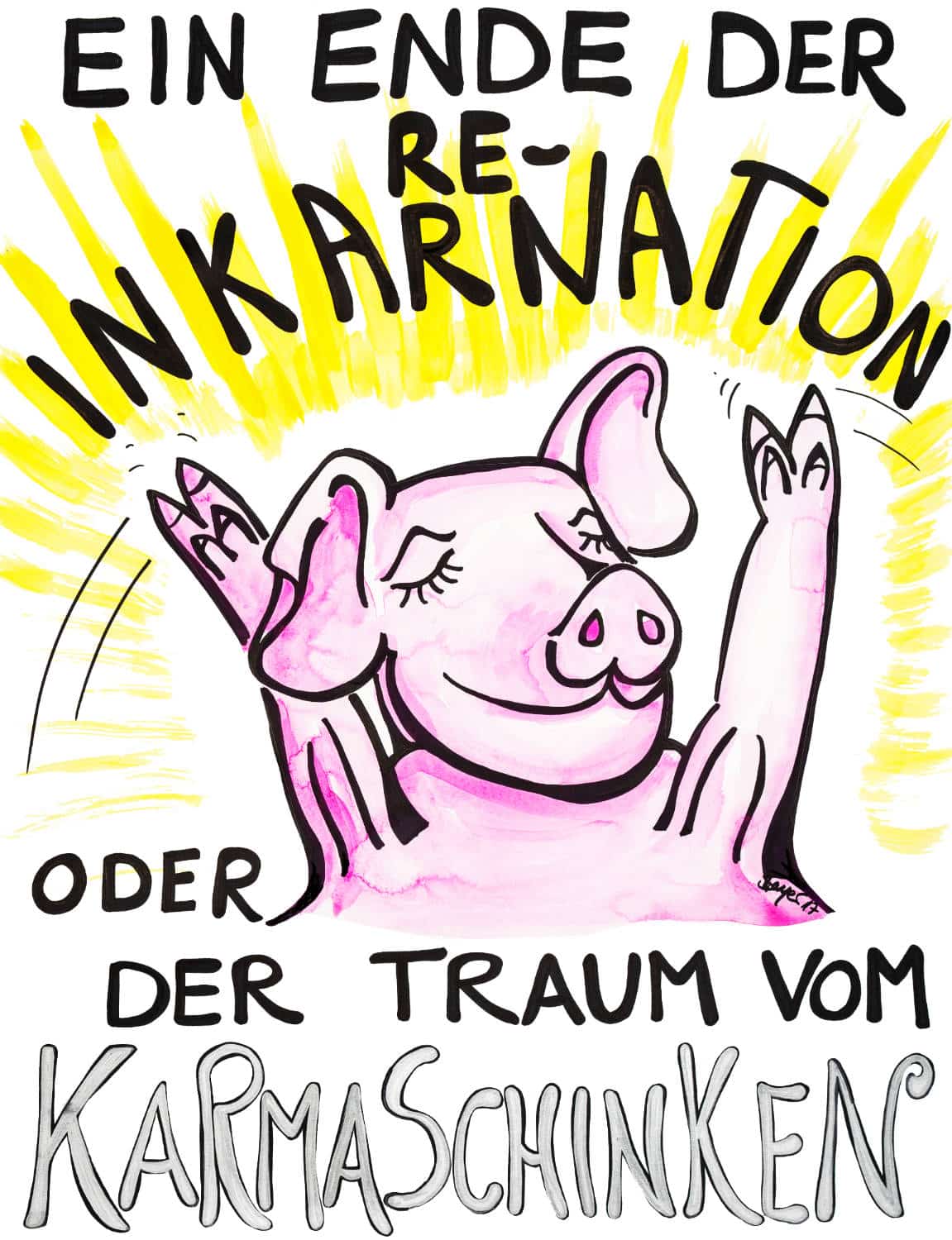 placeholder800x Glückliches SChwein reckt die Vorderbeini nach oben. Text: Ein Ende der RE-Inkarnation oder der Traum vom Karmaschinken.