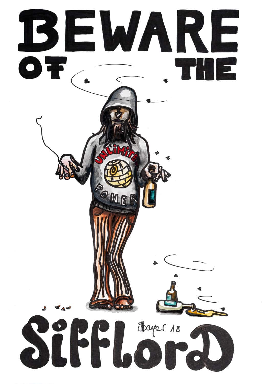 Versiffer Typ mit Hoodie. Zigarette und Bier in der Hand. Kordhose und Schrift auf Hoodie "Unlimited Power" und den Todesstern. Text: Beware of the Sifflord - Ein Sahnewörtchen